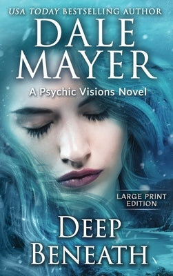 Deep Beneath: A Psychic Visions Novel by Mayer, Dale