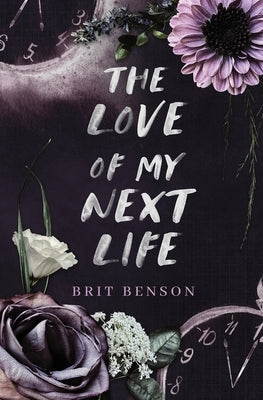 The Love of My Next Life by Benson, Brit