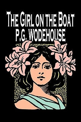 The Girl on the Boat by P. G. Wodehouse, Fiction, Action & Adventure, Mystery & Detective by Wodehouse, P. G.