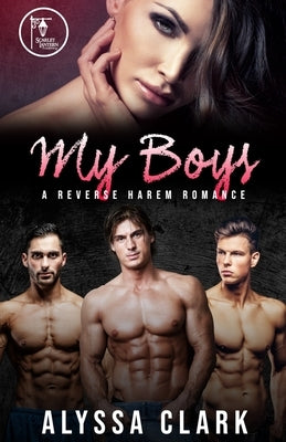 My Boys: A Reverse Harem Romance by Clark, Alyssa