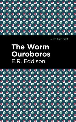 The Worm Ouroboros by Eddison, E. R.