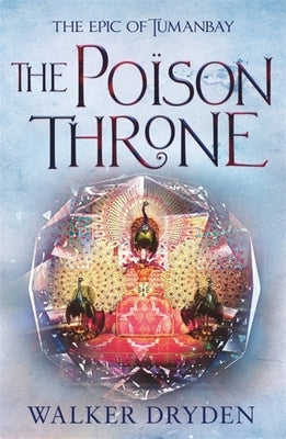 The Poison Throne by Dryden, Walker