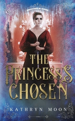 The Princess's Chosen by Moon, Kathryn