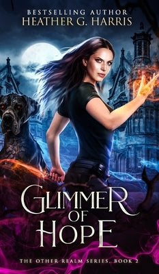 Glimmer of Hope: An Urban Fantasy Novel by Harris, Heather G.