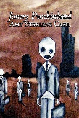 Jonny Punkinhead by Amy Sterling - Casil, Science Fiction, Adventure by Casil, Amy Sterling