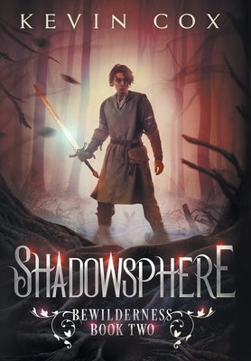 Shadowsphere: Bewilderness Book Two by Cox, Kevin