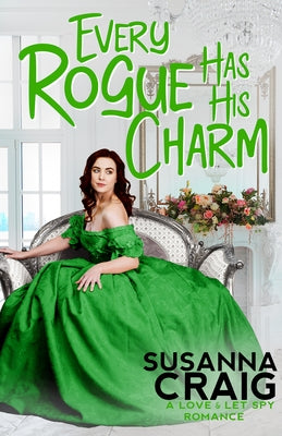 Every Rogue Has His Charm by Craig, Susanna