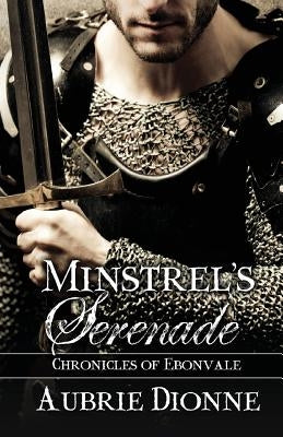 Minstrel's Serenade by Dionne, Aubrie