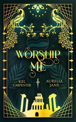 Worship Me by Carpenter, Kel