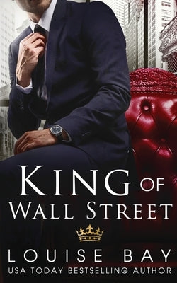 King of Wall Street by Bay, Louise