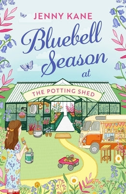 Bluebell Season at the Potting Shed: A Totally Heart-Warming and Uplifting Read! by Kane, Jenny