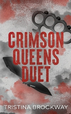 Crimson Queens Duet Omnibus: A Dark Mafia Romance by Brockway, Tristina