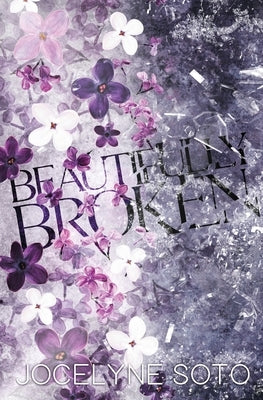 Beautifully Broken: Special Edition by Soto, Jocelyne