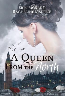 A Queen from the North: A Royal Roses Book by McRae, Erin