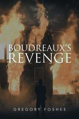 Boudreaux's Revenge by Foshee, Gregory