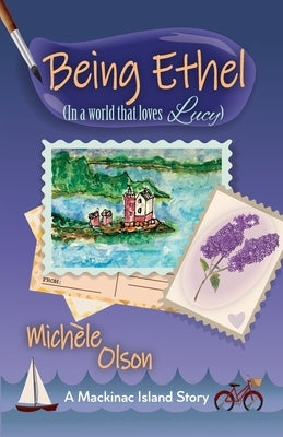 Being Ethel: (In a world that loves Lucy) by Olson, Michele