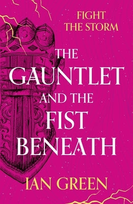 The Gauntlet and the Fist Beneath by Green, Ian