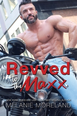 Revved To The Maxx by Moreland, Melanie