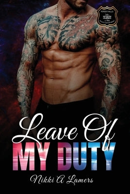 Leave of My Duty by Lamers, Nikki a.