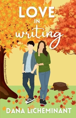 Love in Writing: A Sweet Romantic Comedy by Lecheminant, Dana