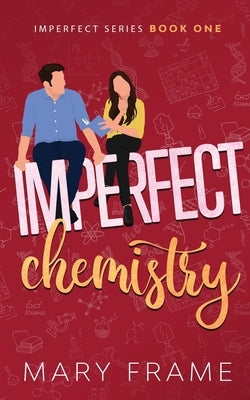 Imperfect Chemistry by Frame, Mary