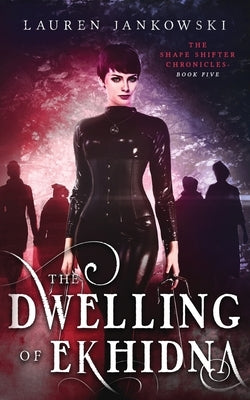 The Dwelling of Ekhidna by Jankowski, Lauren