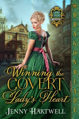 Winning the Covert Lady's Heart by Hartwell, Jenny