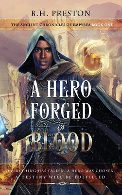 A Hero Forged in Blood by Preston, B. H.