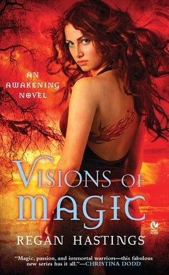 Visions of Magic: An Awakening Novel by Hastings, Regan