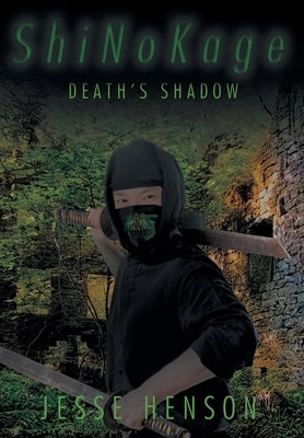 ShiNoKage: Death's Shadow by Henson, Jesse