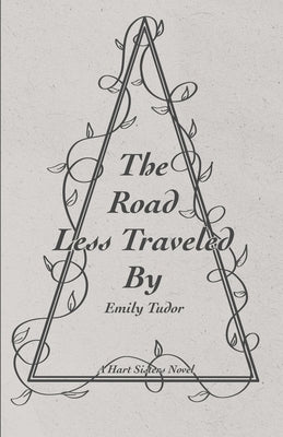 The Road Less Traveled By by Tudor, Emily