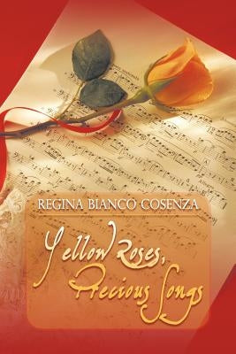 Yellow Roses, Precious Songs by Cosenza, Regina Bianco