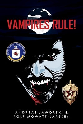 Vampires Rule! by Mowatt-Larssen, Rolf