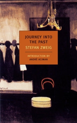 Journey Into the Past by Zweig, Stefan