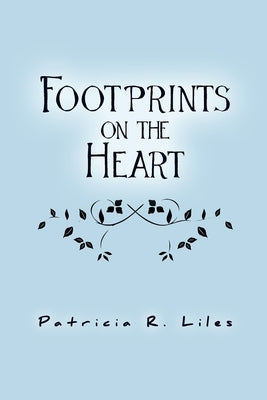 Footprints on the Heart by Liles, Patricia R.