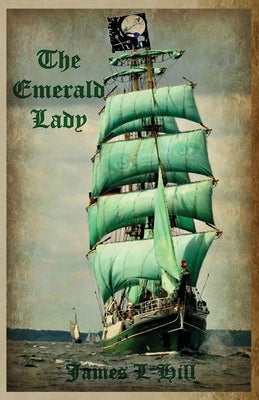 The Emerald Lady by Hill, James L.