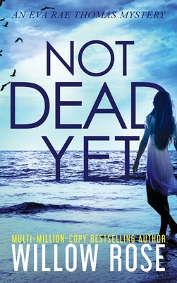 Not Dead Yet by Rose, Willow