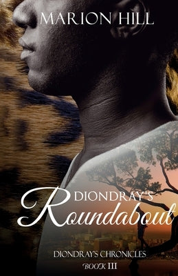 Diondray's Roundabout: Diondray's Chronicles #3 by Hill, Marion