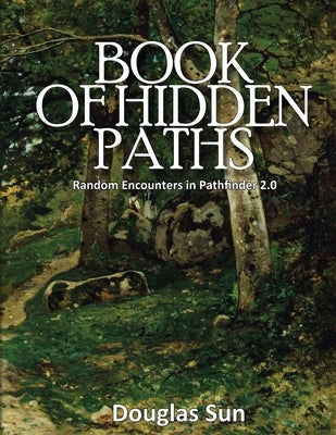 Book of Hidden Paths: Random Encounters in 5E by Sun, Douglas