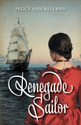 Renegade Sailor by Relland, Peggy Ann