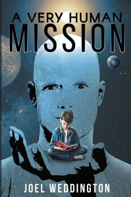 A Very Human Mission by Weddington, Joel