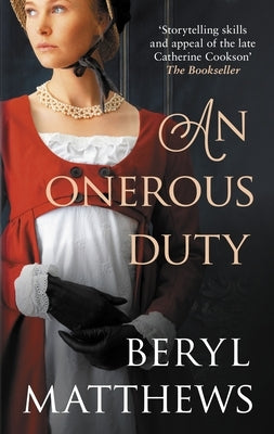 An Onerous Duty: Treachery, Secrets and Unexpected Romance by Matthews, Beryl