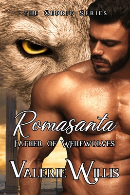 Romasanta: Father of Werewolves by Willis, Valerie