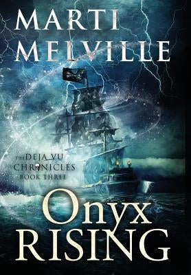 Onyx Rising: The Deja vu Chronicles by Melville, Marti