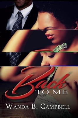 Back to Me by Campbell, Wanda B.