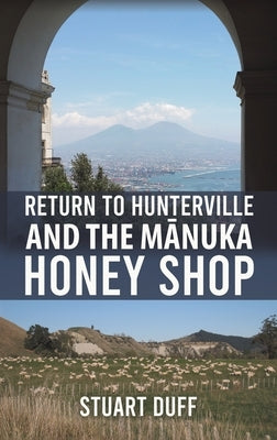 Return to Hunterville and the M&#257;nuka Honey Shop by Duff, Stuart