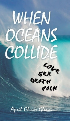 When Oceans Collide by Glenn, April Oliver