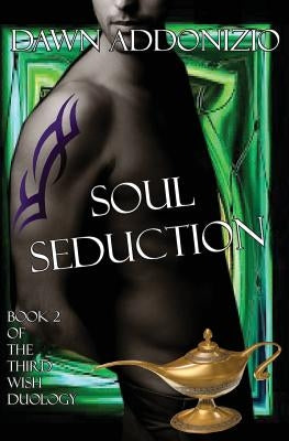 Soul Seduction by Addonizio, Dawn