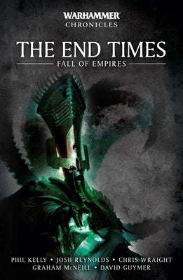 The End Times: Fall of Empires by Kelly, Phil