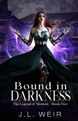 Bound in Darkness by Weir, J. L.